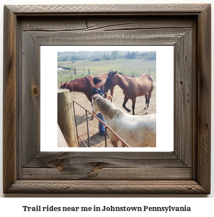 trail rides near me in Johnstown, Pennsylvania